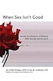 cover of When Sex Isn't Good: Stories & Solutions of Women With Sexual Dysfunction (Paperback)