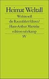 Heimat Weltall: Wohin soll die Raumfahrt f�hren? (edition suhrkamp) - Hans-Arthur Marsiske