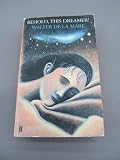 Behold, this dreamer! : of reverie, night, sleep, dream, love-dreams, nightmare, death, the unconscious, the imagination, divination, the artist, and kindred subjects