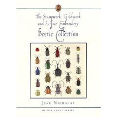 The Stumpwork, Goldwork and Surface Embroidery Beetle Collection (Milner Craft Series)
