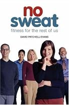 No Sweat: Fitness for the Rest of Us