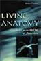 Living Anatomy: Structure as the Mirror of Function