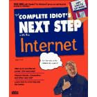 Next Step: Complete Idiot's Guide to the Internet