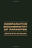 Comparative biochemistry of parasites : proceedings of the International Symposium on the Comparative Biochemistry of Parasites organized by the Janssen Research Foundation and held at Janssen Pharmac