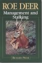 Roe Deer Management And Stalking: Management And Stalking