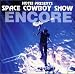 SPACE COWBOY アンコール