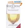 The White Wine Diet: Lose All the Weight You Want, without Feeling Deprived