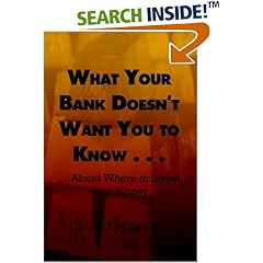 What Your Bank Doesn't Want You to Know . . .: . . .About Where to Invest Your Money: Lillian R. Villanova