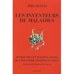 Les inventeurs de maladies : Manoeuvres et manipulations de l'industrie pharmaceutique