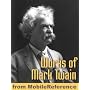 Works of Mark Twain: The Adventures of Tom Sawyer, The Adventures of Huckleberry Finn, The Mysterious Stranger, A Dog's Tale,  The Innocents Abroad,  A ... & more. Published by MobileReference (mobi)