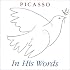 Picasso: In His Words