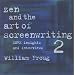 Zen and the Art of Screenwriting 2: More Insights and Interviews