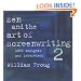 Zen and the Art of Screenwriting 2: More Insights and Interviews