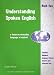 Book Understanding Spoken English: A Focus on Everyday Language in Context: Student Book 2