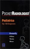 PocketRadiologist - Pediatrics: Top 100 Diagnoses (PocketRadiologist)