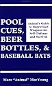 Pool Cues, Beer Bottles, And Baseball Bats: Animal's Guide To Improvised Weapons For Self-Defense