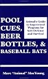 Pool Cues, Beer Bottles, And Baseball Bats: Animal's Guide To Improvised Weapons For Self-Defense