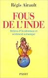 Fous de l\'Inde : Délires d\'Occidentaux et sentiment océanique