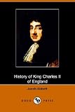 History of King Charles the Second of England (Dodo Press)