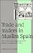 Price Comparison : Trade and Traders in Muslim Spain: The Commercial Realignment of the Iberian Peninsula, 900-1500 (Cambridge Studies in Medieval Life and Thought: Fourth Series)