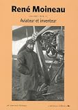 Ren� Moineau 1887-1948 : Aviateur et inventeur