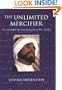 The Unlimited Mercifier: The spiritual life and thought of Ibn 'Arabi