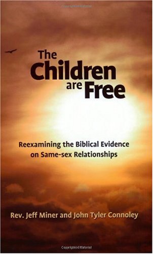 The Children Are Free: Reexamining the Biblical Evidence on Same-sex Relationships