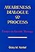 Awareness, Dialogue and Process