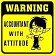 WARNING: ACCOUNTANT WITH ATTITUDE sign