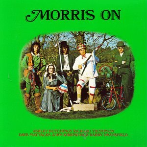 Morris on by Richard Thompson, John Kirkpatrick, and Ashley Hutchings (Audio CD - 1991)