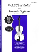 The ABCs of Violin for the Absolute Beginner, Violin Book 1