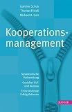 Produkt-Bild: Kooperationsmanagement: Systematische Vorbereitung - Gezielter Auf- und Ausbau - Entscheidende Erfolgsfaktoren