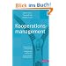 Kooperationsmanagement: Systematische Vorbereitung - Gezielter Auf- und Ausbau - Entscheidende Erfolgsfaktoren