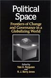 Political Space: Frontiers of Change and Governance in a Globalizing World (Suny Series in Global Politics)