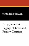  : Baby James: A Legacy of Love and Family Courage
