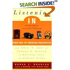 Listening In: Radio and the American Imagination