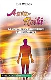 Aura-Reiki: A Practical Guide for Using Reiki to Heal the Aura (Healing (Astrolog))