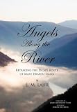 Angels Along the River: Retracing the Escape Route of Mary Draper Ingles