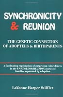 Synchronicity and Reunion: The Genetic Connection of Adoptees and Birthparents