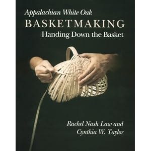 Appalachian White Oak Basketmaking: Handing Down Basket