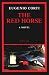 The Red Horse: A Novel