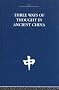 Three Ways of Thought in Ancient China (China: History, Philosophy, Economics)