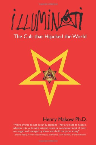 Illuminati: The Cult that Hijacked the World