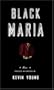 Black Maria: Poems Produced and Directed by