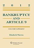 Bankruptcy & Article 9 2012 Statutory Supplement