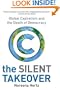 The Silent Takeover: Global Capitalism and the Death of Democracy