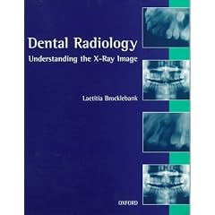 Dental Radiology: Understanding the X-ray Image (Oxford Medical Publications)