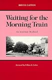 Waiting for the Morning Train: An American Boyhood (Great Lakes Books)