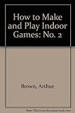 How to make and play indoor games
