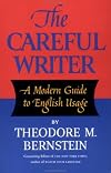 The Careful Writer; A Modern Guide to English Usage